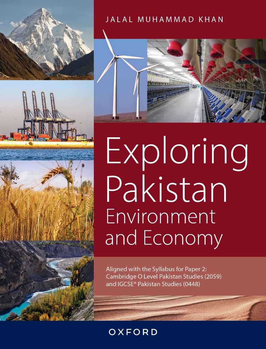 IGCSE/O Level Pakistan Studies (Geography) Exploring Pakistan: Environment and Economy